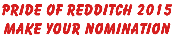 Pride of Redditch 2015 Make Your NominatION