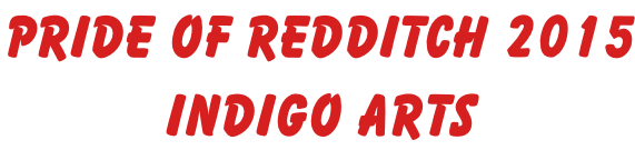 Pride of Redditch 2015 Indigo Arts